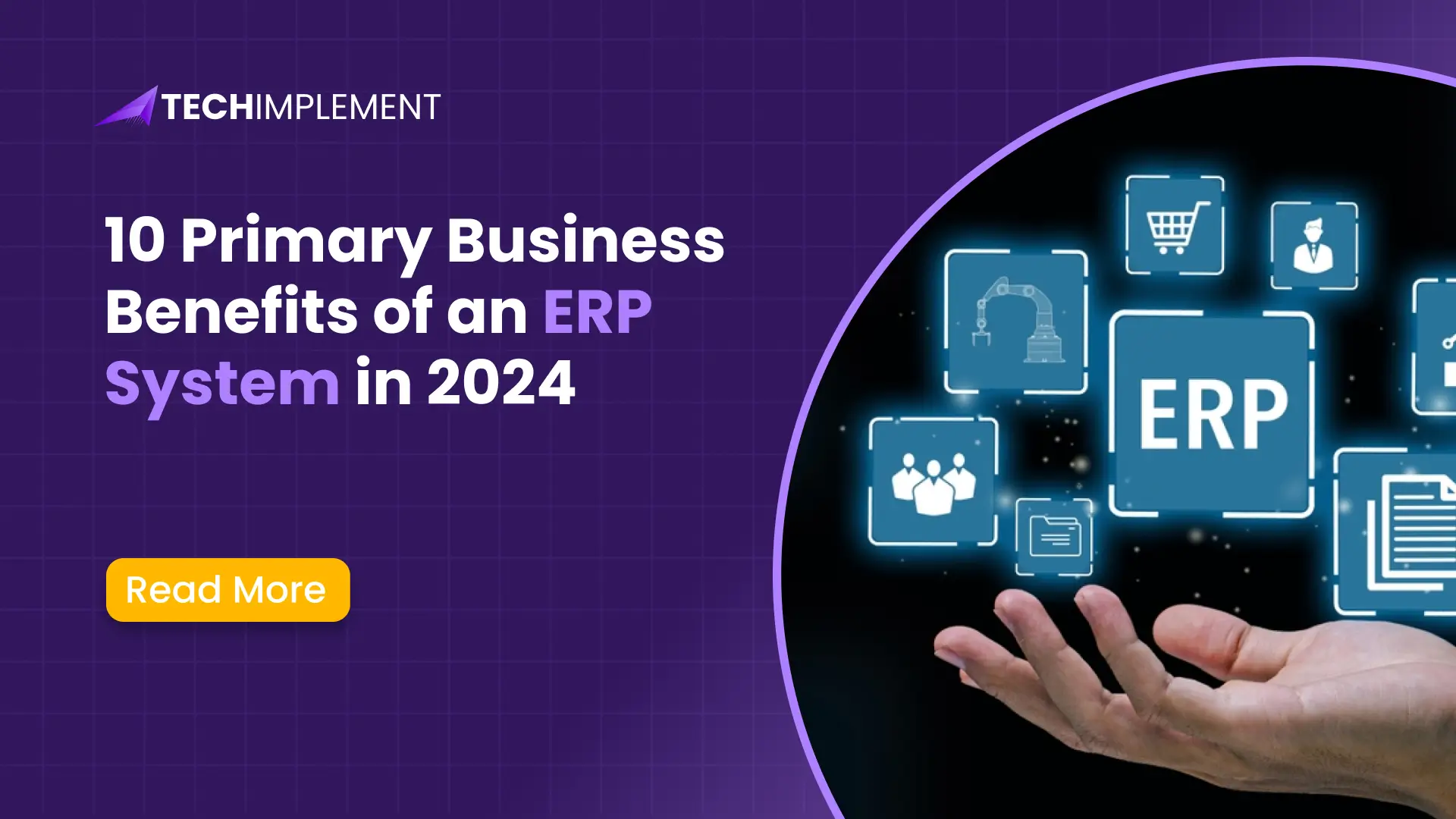 10 Primary Business Benefits of an ERP System in 2024