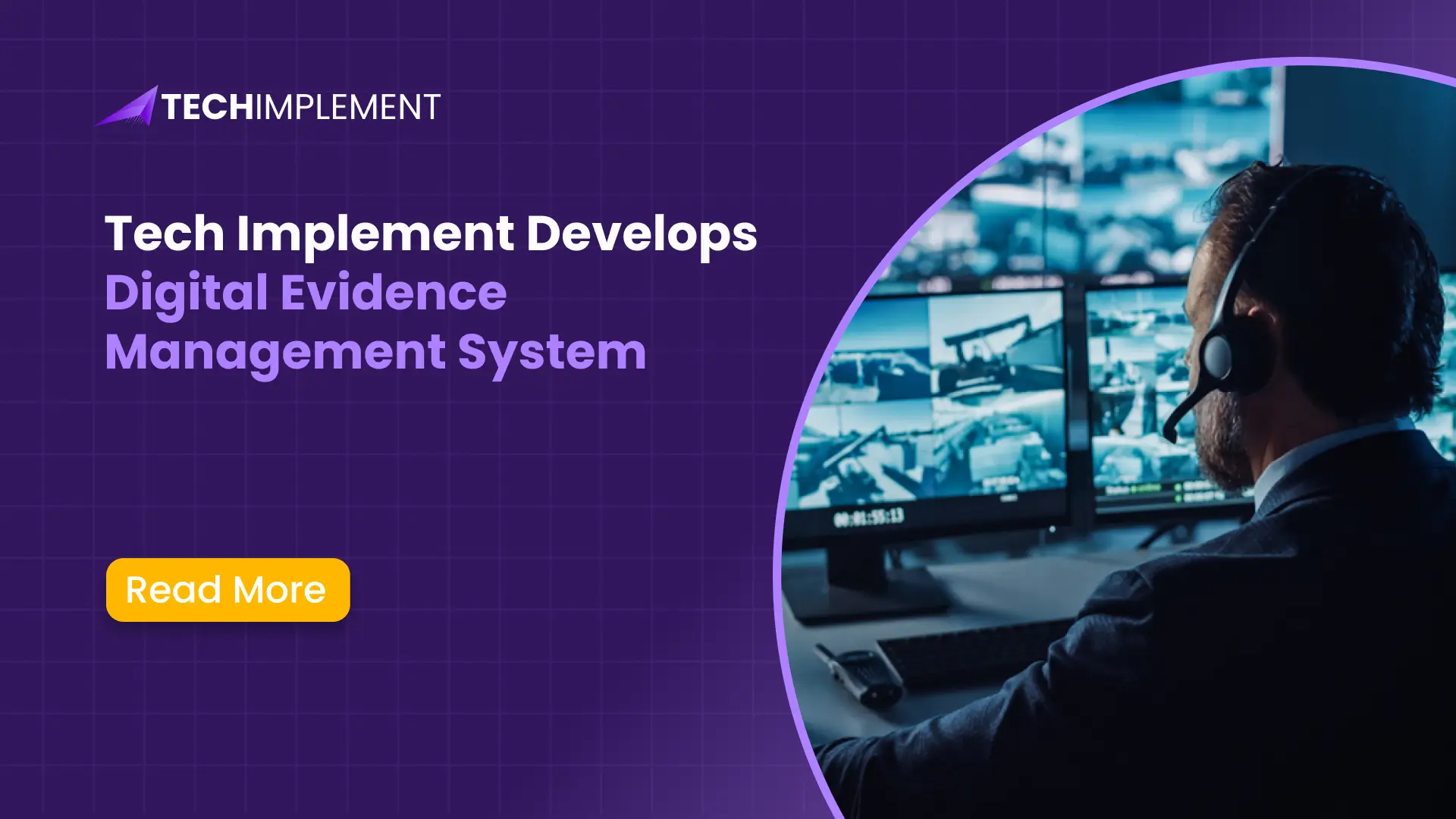 Tech Implement Develops Digital Evidence Management System