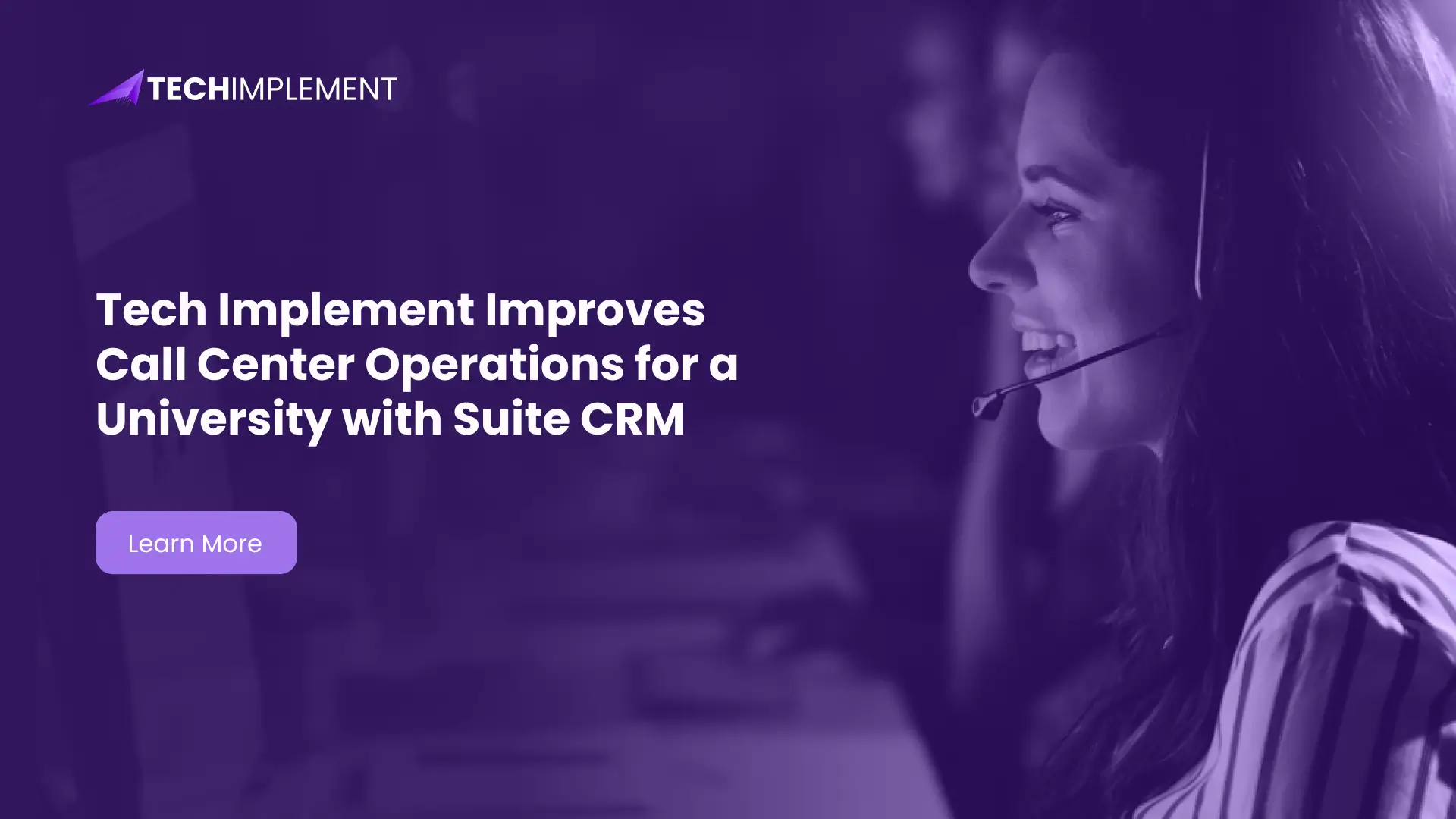 Tech Implement Improves Call Center Operations for a University with Suite CRM