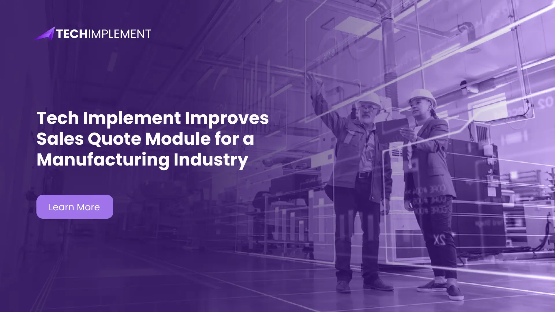 Tech Implement Improves Sales Quote Module for a Manufacturing Industry