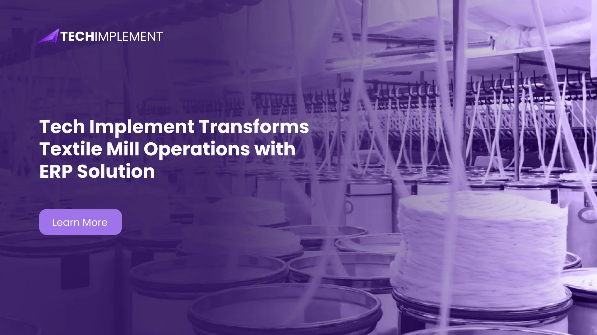 Tech Implement Transforms Textile Mill Operations with ERP Solution