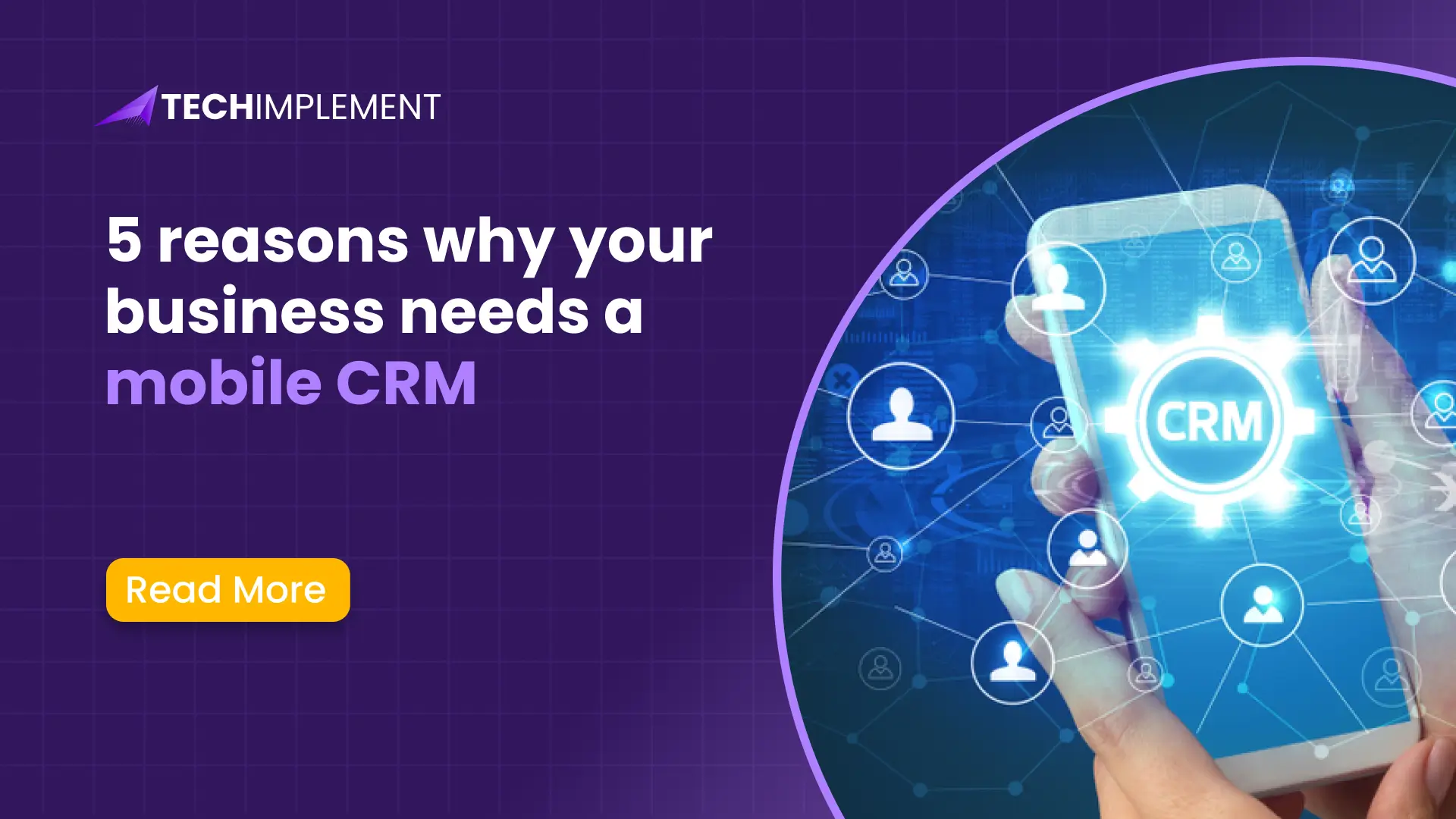 5 reasons why your business needs a mobile CRM