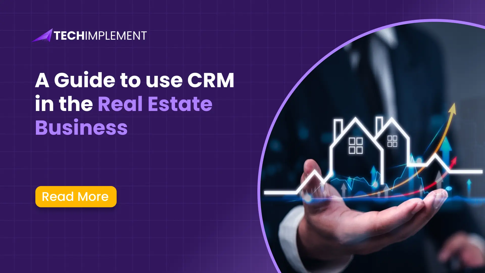 A Guide to use CRM in the Real Estate Business
