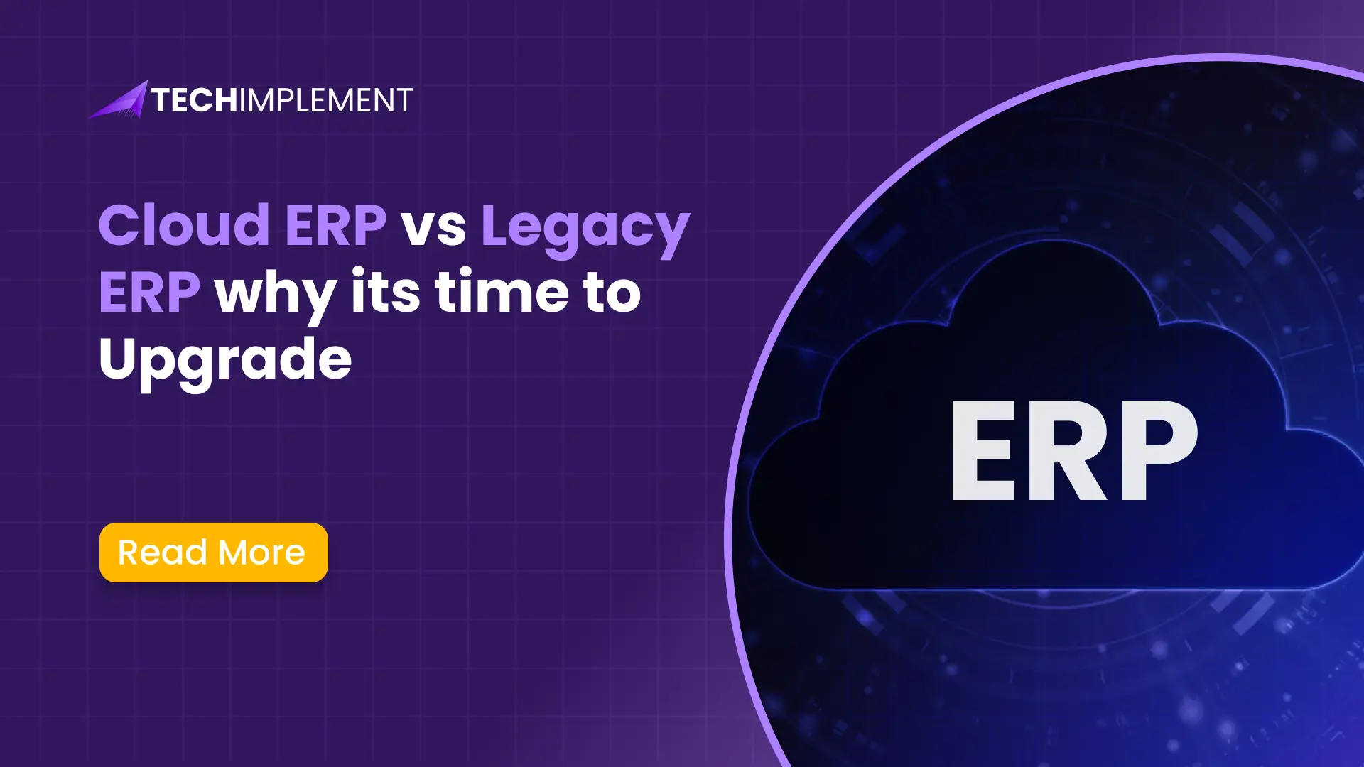 Cloud ERP vs Legacy ERP why its time to Upgrade