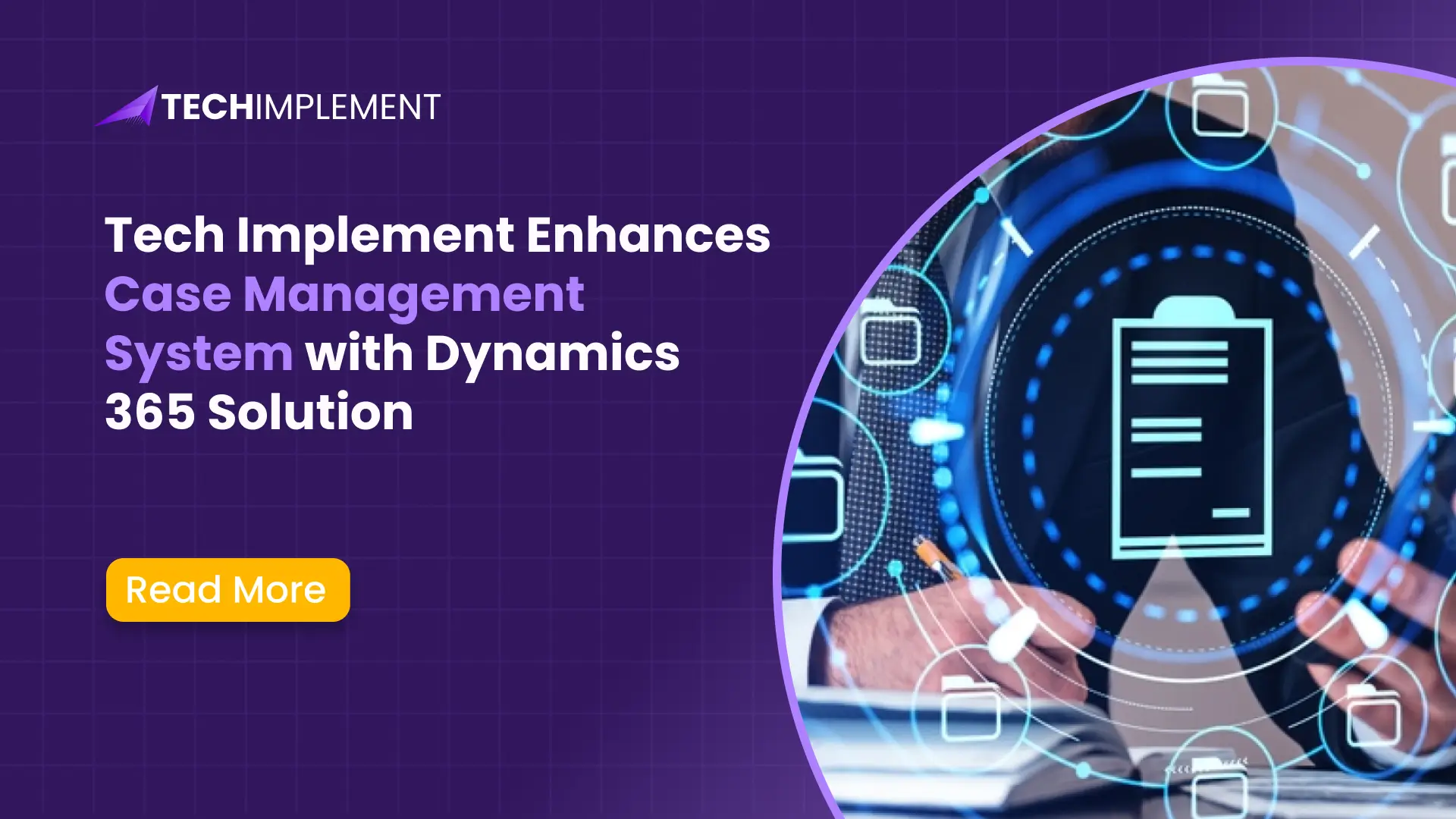 Tech Implement Enhances Case Management System with Dynamics 365 Solution