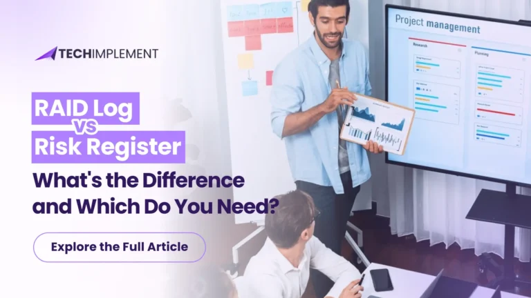 RAID Log vs. Risk Register: What’s the Difference and Which Do You Need?