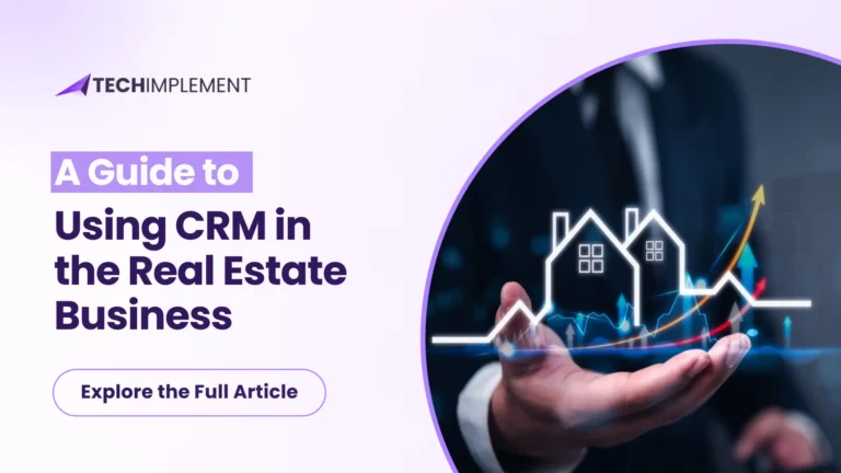 A Guide to use CRM in the Real Estate Business